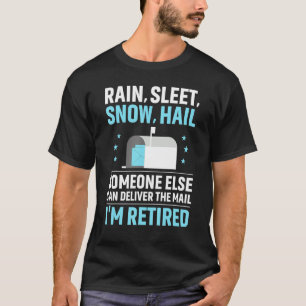 Retired Postworker & Postwoman Quote Happy Retire  T-Shirt