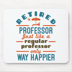 Retired Professor Retirement Happier Mouse Pad