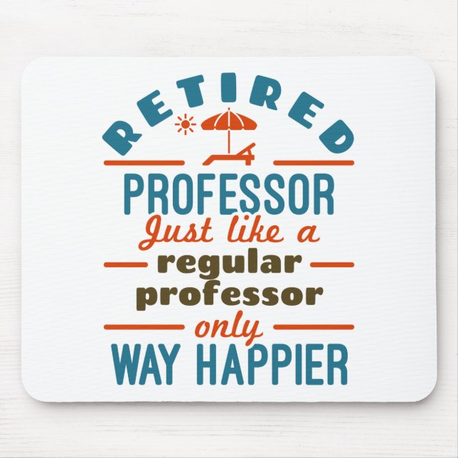 Retired Professor Retirement Happier Mouse Pad (Front)