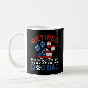 Retired Promoted To Stay At Home Dog Dad Coffee Mug