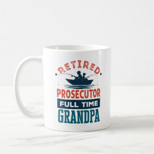 Retired Prosecutor Full Time Grandpa Retirement  Coffee Mug