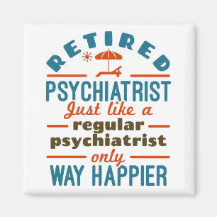 Retired Psychiatrist Happier Psychiatry Retirement Magnet