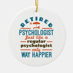 Retired Psychologist Therapist Retirement Happier Ceramic Ornament