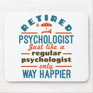Retired Psychologist Therapist Retirement Happier Mouse Pad