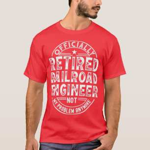 Retired Railroad Engineer 1 T-Shirt