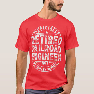 Retired Railroad Engineer 1 T-Shirt