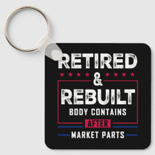 Retired Rebuilt Body Hip Knee Bone Joint Replaceme Key Ring