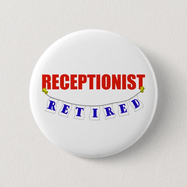 RETIRED RECEPTIONIST 6 CM ROUND BADGE (Front)