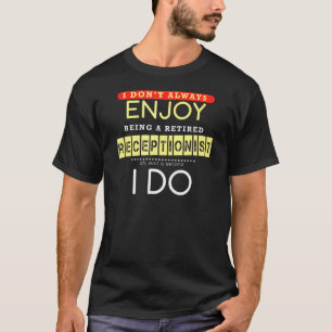 Retired Receptionist Teller Secretary Office Cashi T-Shirt