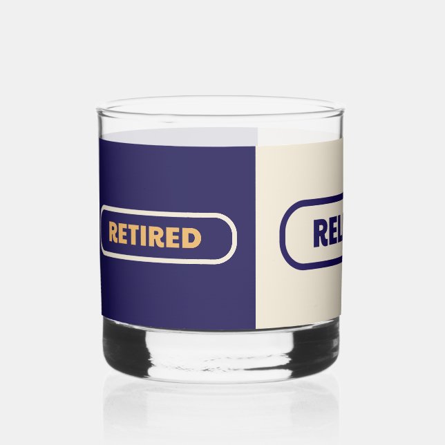 RETIRED, RELAXED, REFUELING Drinkware Set Whiskey Glass (Front)