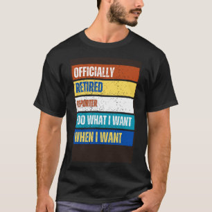 Retired Reporter Retirement Retired Reporter T-Shirt