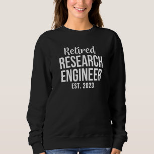 Retired Research Engineer Retirement Sweatshirt