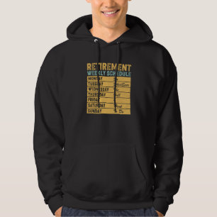 Retired Retirement Weekly Schedule Humor Hoodie