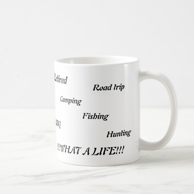 Retired, Road trip, Camping,Fishing,BBQ,Hunting,W Coffee Mug (Right)