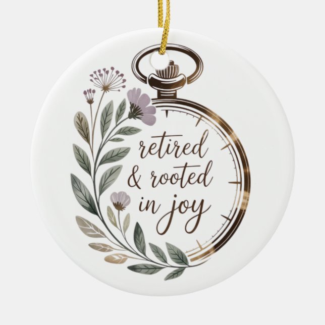 Retired & Rooted in Joy Personalized Name Year Ceramic Ornament (Front)