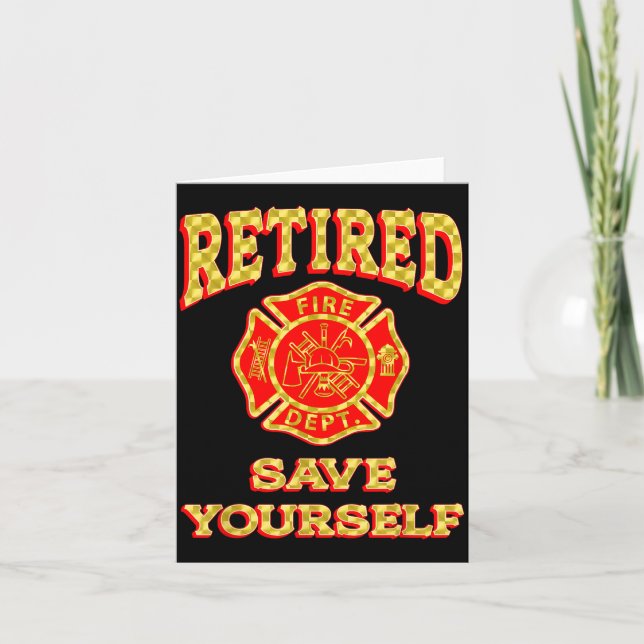 Retired Save Yourself Funny Fireman Retirement Vin Card (Front)