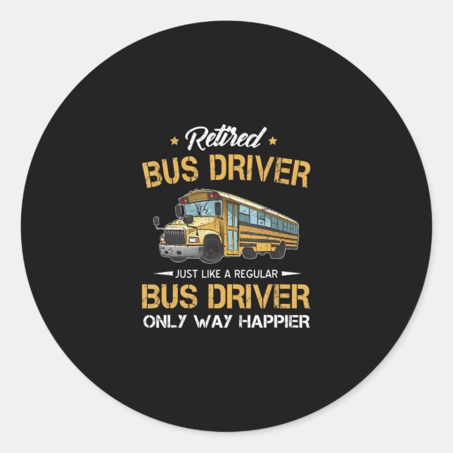 Retired School Bus Driver Just Like A Regular Classic Round Sticker (Front)