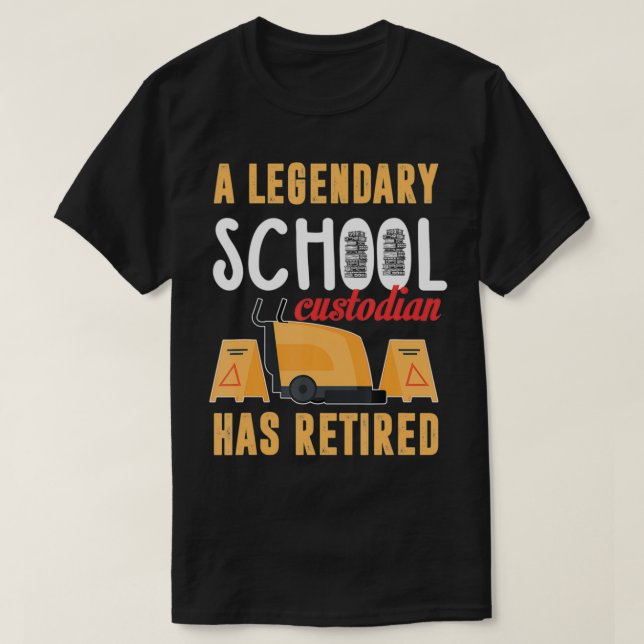 Retired School Custodian Gift School Custodian Ret T-Shirt (Design Front)