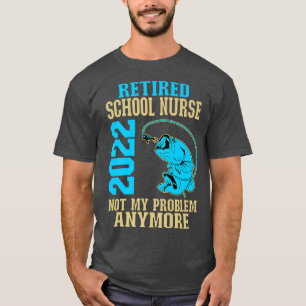 Retired School Nurse 2022 Fishing Lover Retirement T-Shirt