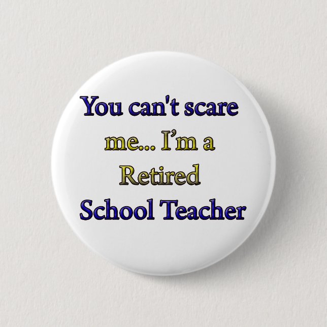 Retired School Teacher 6 Cm Round Badge (Front)