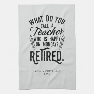 Retired School Teacher Principal Retirement Custom Tea Towel