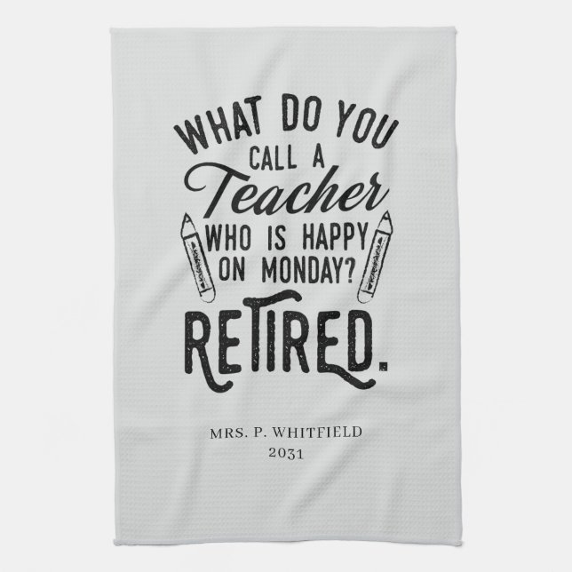 Retired School Teacher Principal Retirement Custom Tea Towel (Vertical)