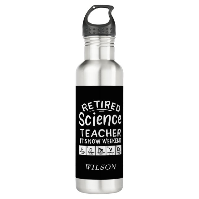 Retired Science Teacher Its' The Weekend Forever 710 Ml Water Bottle (Front)