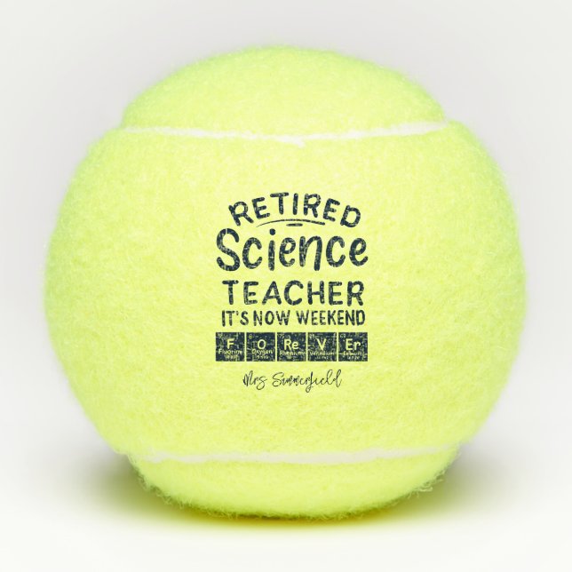Retired Science Teacher Its' The Weekend Forever Tennis Balls (Front)