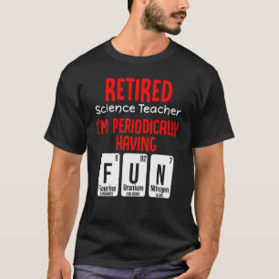 Retired Science Teacher Weekend School Retirement T-Shirt
