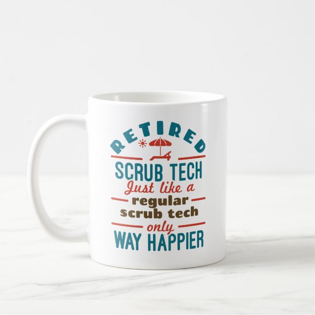 Retired Scrub Tech Surgical Technologist Happier Coffee Mug (Left)