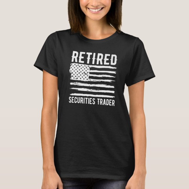 Retired Securities Trader Profession American Flag T-Shirt (Front)