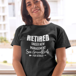 Retired See Grand-Kids for for Details T-Shirt