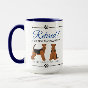 Retired See Wife and Airedale Terriers Dogs Mug