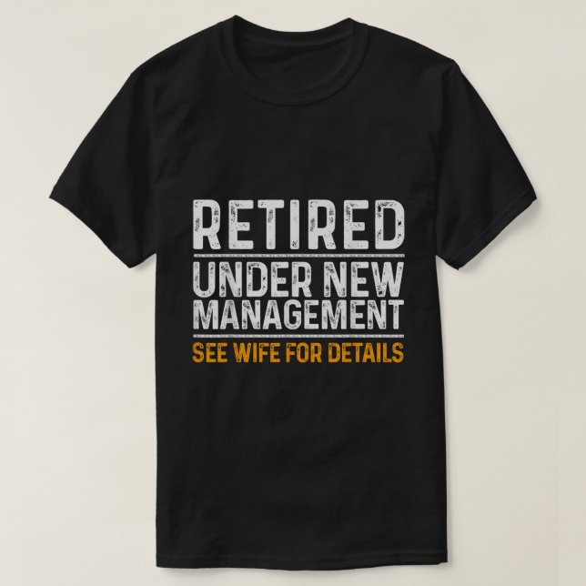 Retired See Wife Funny Dad Shirt (Design Front)