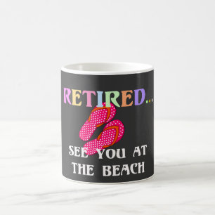 Retired...See You at the Beach Coffee Mug