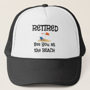 Retired--See You at the Beach Trucker Hat