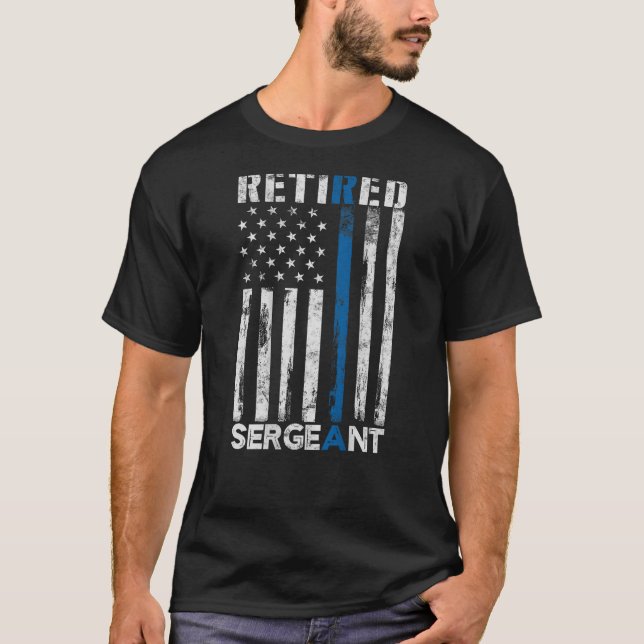 Retired Sergeant Police gift Thin Blue Line Americ T-Shirt (Front)
