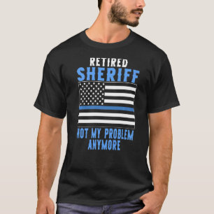 Retired Sheriff Police Officer T-Shirt