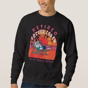 Retired Soccer Coach  Vintage Retirement Sweatshirt