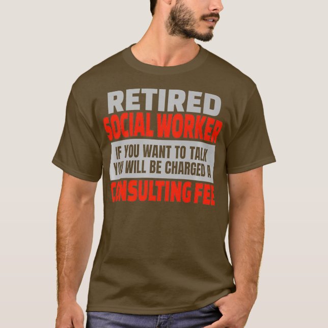 Retired Social Worker Funny Retirement Party T-Shirt (Front)