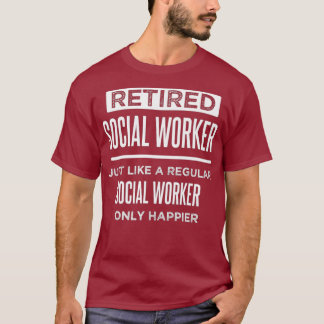 Retired Social Worker Funny Saying Retirement T-Shirt