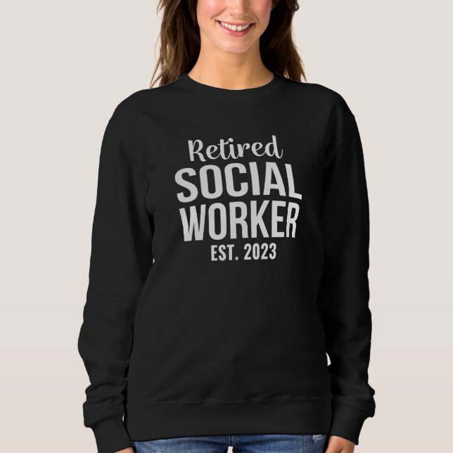 Retired Social Worker Retirement Sweatshirt (Front)