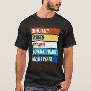 Retired Sociologist Retirement Retired Sociologis T-Shirt