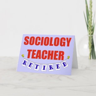 RETIRED SOCIOLOGY TEACHER CARD