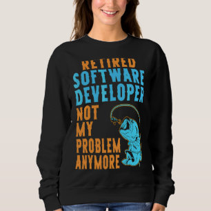 Retired Software Developer Fishing  Retirement Sweatshirt