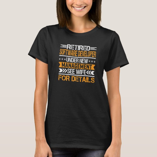 Retired Software Developer Under New Management Se T-Shirt (Front)