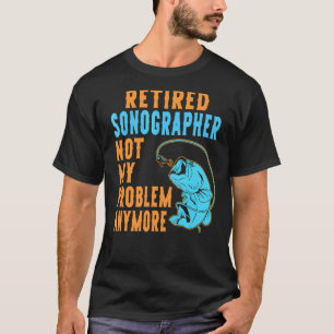 Retired Sonographer Fishing Retirement T-Shirt