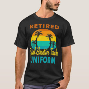 Retired Special Education Teacher Uniform Retireme T-Shirt