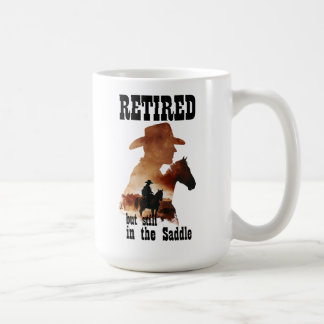 Retired Still in the Saddle Western Retirement Coffee Mug