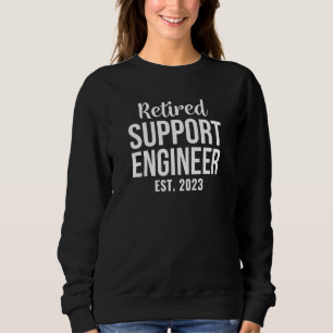 Retired Support Engineer Retirement Sweatshirt